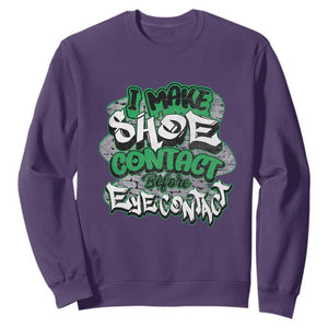 Funny Sneaker Lover Sweatshirt I Make Shoe Contact Before Eye Contact TS09 Purple Print Your Wear