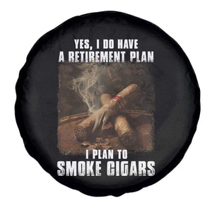 Cigar Smoker Retirement Spare Tire Cover I Plan To Smoke Cigars TS09 Print Your Wear