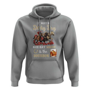 Horse Racing Hoodie It Must Be Derby Day Nice Hat Where Is The Bourbon TS09 Sport Gray Print Your Wear