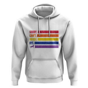 Funny Horse Racing Hoodie Sorry Can't Horses Bye TS09 White Print Your Wear