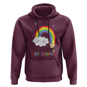 Pre-School Teacher Hoodie It's A Good Day To Teach Tiny Human TS09 Maroon Print Your Wear