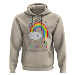Pre-School Teacher Hoodie It's A Good Day To Teach Tiny Human TS09 Sand Print Your Wear