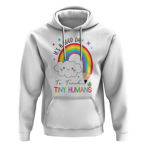 Pre-School Teacher Hoodie It's A Good Day To Teach Tiny Human TS09 White Print Your Wear