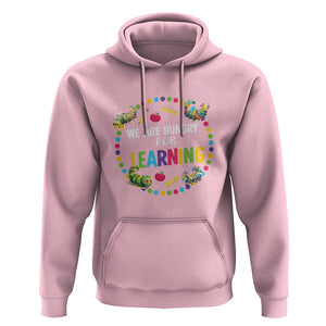 Pre-School Teacher Hoodie We Are Hungry For Learning TS09 Light Pink Print Your Wear