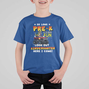 Pre-School Graduation T Shirt For Kid So Long Pre-K Look Out Kindergarten Here I Come Dinosaur Monster Truck TS09 Royal Blue Print Your Wear