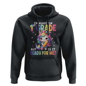 Funny Back To School Unicorn Hoodie I'm Ready For 1st Grade But Is It Ready For Me TS09 Black Print Your Wear