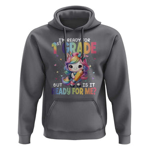 Funny Back To School Unicorn Hoodie I'm Ready For 1st Grade But Is It Ready For Me TS09 Charcoal Print Your Wear