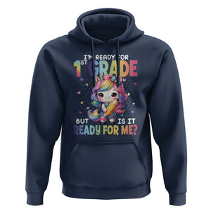 Funny Back To School Unicorn Hoodie I'm Ready For 1st Grade But Is It Ready For Me TS09 Navy Print Your Wear