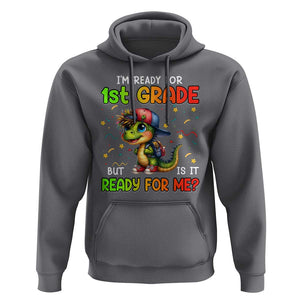 Funny Dinosaur Back To School Hoodie I'm Ready For 1st Grade But Is It Ready For Me TS09 Charcoal Print Your Wear