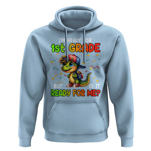 Funny Dinosaur Back To School Hoodie I'm Ready For 1st Grade But Is It Ready For Me TS09 Light Blue Print Your Wear