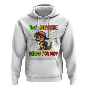 Funny Dinosaur Back To School Hoodie I'm Ready For 1st Grade But Is It Ready For Me TS09 White Print Your Wear