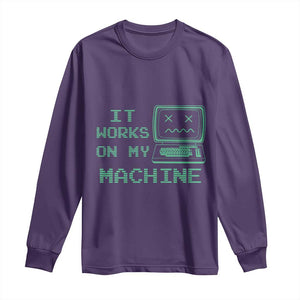 Funny Programmer Long Sleeve Shirt It Works On My Machine TS09 Purple Print Your Wear