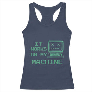 Funny Programmer Racerback Tank Top It Works On My Machine TS09 Navy Print Your Wear