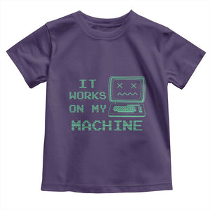 Funny Programmer Toddler T Shirt It Works On My Machine TS09 Purple Print Your Wear