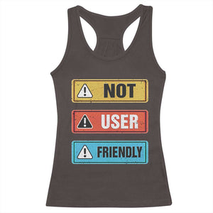 Funny Coder Racerback Tank Top Not User Friendly TS09 Dark Chocolate Print Your Wear
