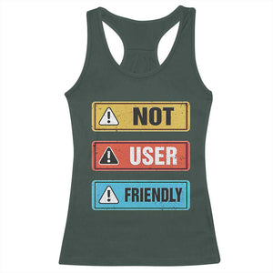 Funny Coder Racerback Tank Top Not User Friendly TS09 Dark Forest Green Print Your Wear