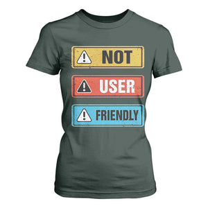 Funny Coder T Shirt For Women Not User Friendly TS09 Dark Forest Green Print Your Wear