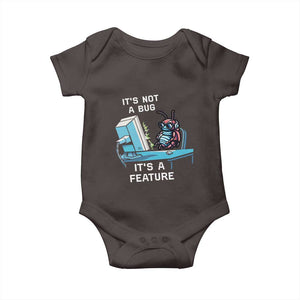 Funny Coder Baby Onesie It's Not A Bug It's A Feature TS09 Dark Chocolate Print Your Wear
