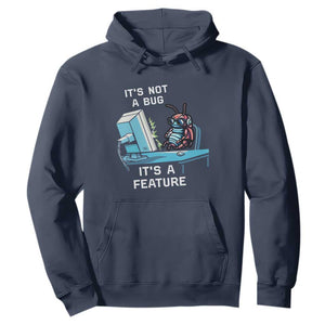 Funny Coder Hoodie It's Not A Bug It's A Feature TS09 Navy Print Your Wear