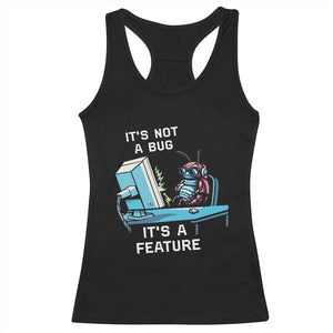 Funny Coder Racerback Tank Top It's Not A Bug It's A Feature TS09 Black Print Your Wear