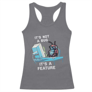Funny Coder Racerback Tank Top It's Not A Bug It's A Feature TS09 Charcoal Print Your Wear
