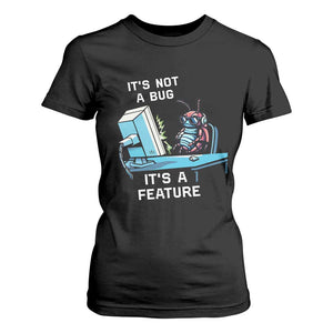 Funny Coder T Shirt For Women It's Not A Bug It's A Feature TS09 Black Print Your Wear