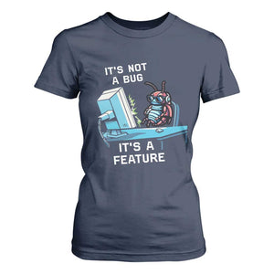 Funny Coder T Shirt For Women It's Not A Bug It's A Feature TS09 Navy Print Your Wear