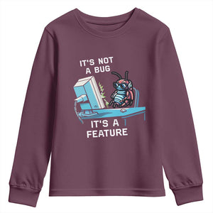 Funny Coder Youth Sweatshirt It's Not A Bug It's A Feature TS09 Maroon Print Your Wear