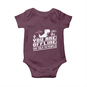Funny You Are Offline Baby Onesie Try Talk To People TS09 Maroon Print Your Wear