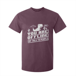 Funny You Are Offline T Shirt For Kid Try Talk To People TS09 Maroon Print Your Wear