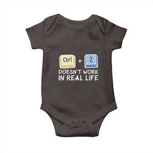 Funny Ctrl Z Doesn't Work In Real Life Baby Onesie TS09 Dark Chocolate Print Your Wear