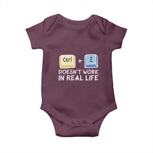 Funny Ctrl Z Doesn't Work In Real Life Baby Onesie TS09 Maroon Print Your Wear