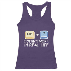 Funny Ctrl Z Doesn't Work In Real Life Racerback Tank Top TS09 Purple Print Your Wear
