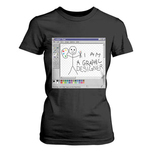 Funny I Am A Graphic Designer T Shirt For Women TS09 Black Print Your Wear