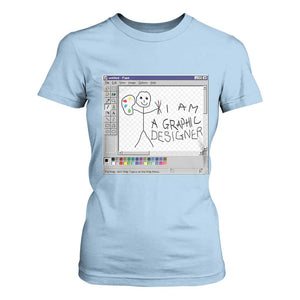 Funny I Am A Graphic Designer T Shirt For Women TS09 Light Blue Print Your Wear