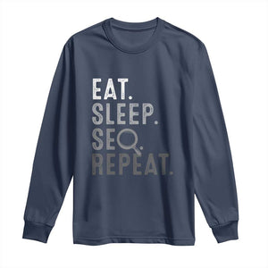 Funny Marketer Long Sleeve Shirt Eat Sleep SEO Repeat TS09 Navy Print Your Wear