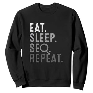 Funny Marketer Sweatshirt Eat Sleep SEO Repeat TS09 Black Print Your Wear