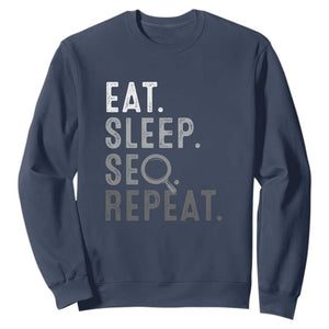 Funny Marketer Sweatshirt Eat Sleep SEO Repeat TS09 Navy Print Your Wear