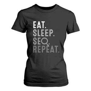 Funny Marketer T Shirt For Women Eat Sleep SEO Repeat TS09 Black Print Your Wear