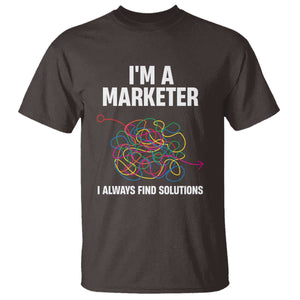 Funny Marketer T Shirt I Always Find Solutions TS09 Dark Chocolate Print Your Wear