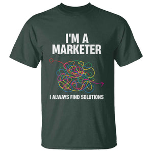 Funny Marketer T Shirt I Always Find Solutions TS09 Dark Forest Green Print Your Wear