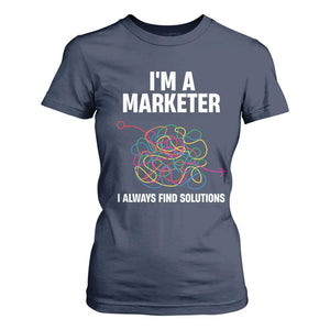 Funny Marketer T Shirt For Women I Always Find Solutions TS09 Navy Print Your Wear