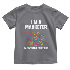 Funny Marketer Toddler T Shirt I Always Find Solutions TS09 Charcoal Print Your Wear