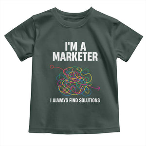 Funny Marketer Toddler T Shirt I Always Find Solutions TS09 Dark Forest Green Print Your Wear