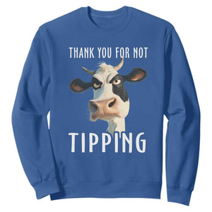 Funny Thank You For Not Tipping Sweatshirt TS09 Royal Blue Print Your Wear