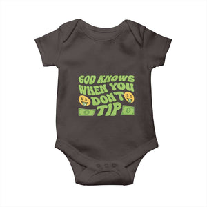 Funny God Know When You Don't Tip Baby Onesie TS09 Dark Chocolate Print Your Wear