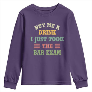Law Practitioner Youth Sweatshirt Buy Me A Drink I Just Took The Bar Exam Law School TS09 Purple Print Your Wear