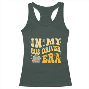 In My Bus Driver Era Racerback Tank Top TS09 Dark Forest Green Print Your Wear