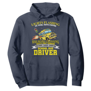 School Bus Drive Hoodie I Am A Lights Flashing Cdl Toting Traffic Stopping TS09 Navy Print Your Wear