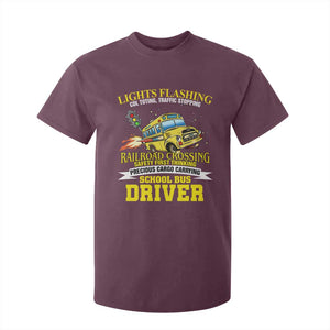 School Bus Drive T Shirt For Kid I Am A Lights Flashing Cdl Toting Traffic Stopping TS09 Maroon Print Your Wear
